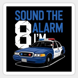 Sound the Alarm I'm 8 Police Birthday Magnet
